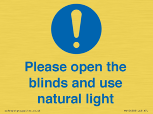 Please open the blinds and use natural light